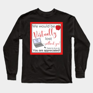 Virtually Lost Without You Teacher Appreciation Thank You Long Sleeve T-Shirt